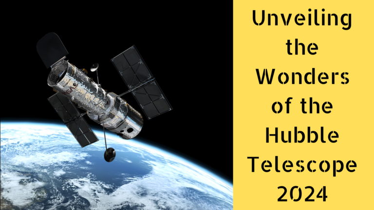 Empowering Discoveries: Unveiling the Wonders of the Hubble Telescope 2024