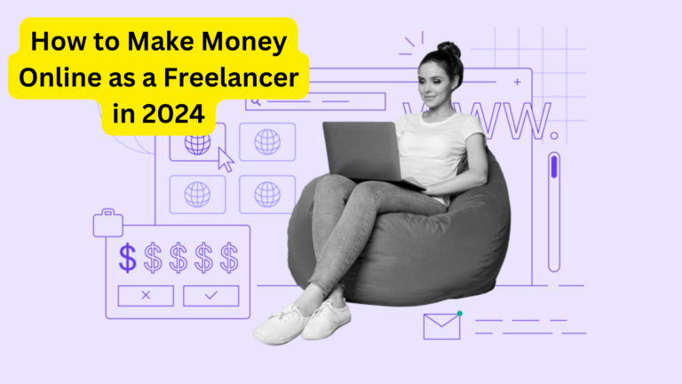 How to Make Money Online as a Freelancer in 2024