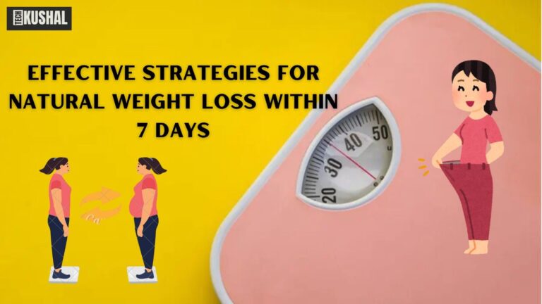 Effective Strategies for Natural Weight Loss Within 7 Days