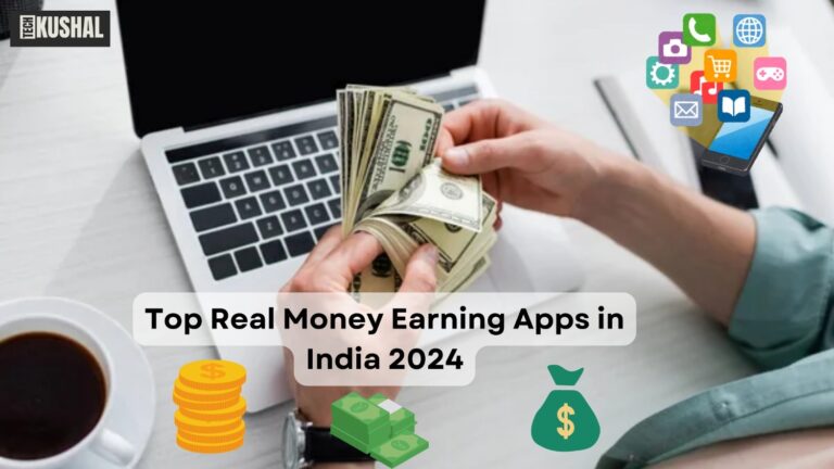 Top Real Money Earning Apps in India 2024