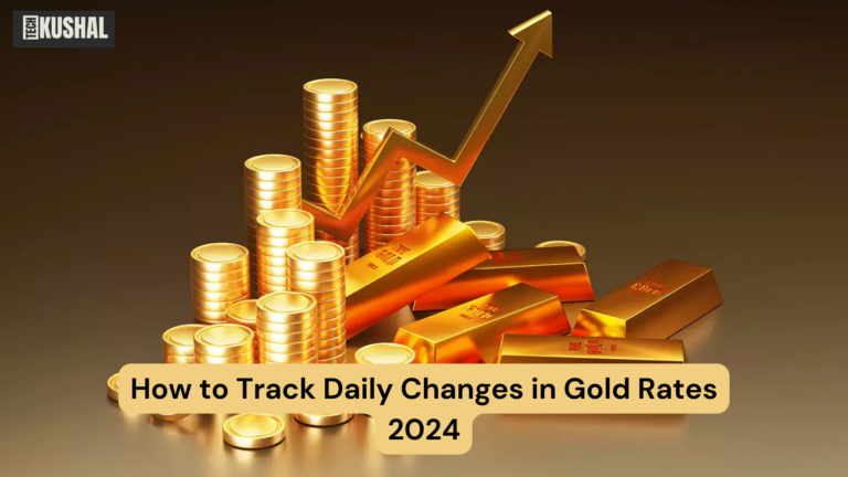 How to Track Daily Changes in Gold Rates 2024