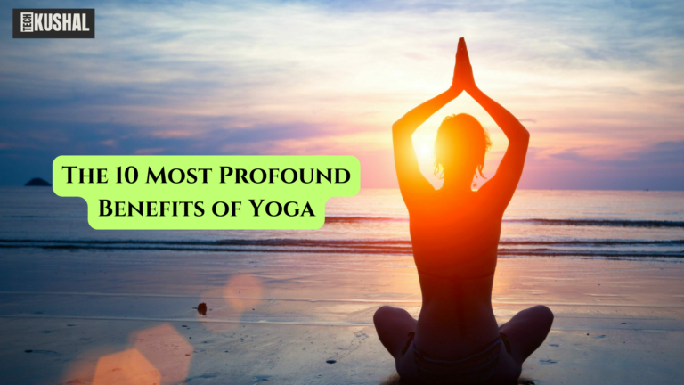 The 10 Most Profound Benefits of Yoga
